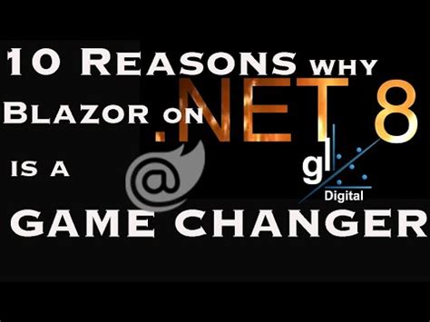 Blazor On NET 8 Ten Reasons Why Blazor On NET 8 Is A Game Changer