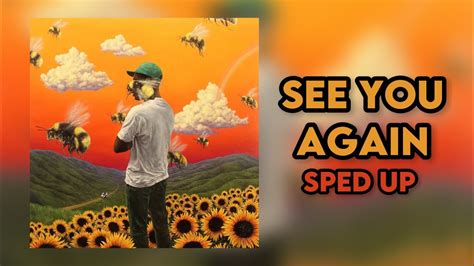 See You Again Tyler The Creator Kali Uchis Sped Up YouTube