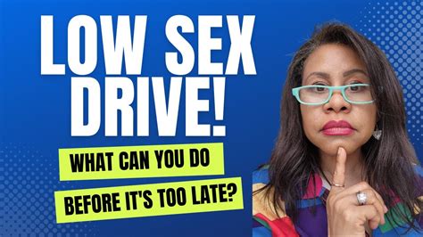 Low Sex Drive What Can You Do Before Its Too Late Youtube