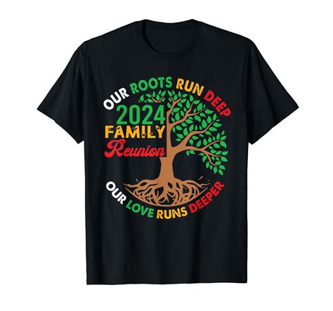 Our Roots Run Deep Our Love Runs Deeper Family Reunion 2024 T-Shirt