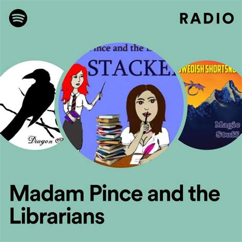 Madam Pince And The Librarians Radio Playlist By Spotify Spotify