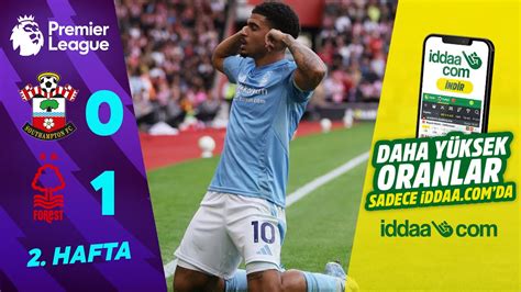 iddaa Southampton 0 1 Nottingham Forest 2 Hafta MAÇ ÖZETİ