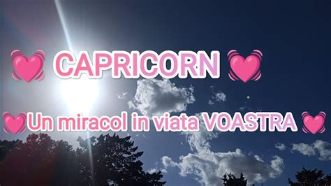 Capricorn Un Miracol In Viata Voastra Tarot Capricorn Youtube