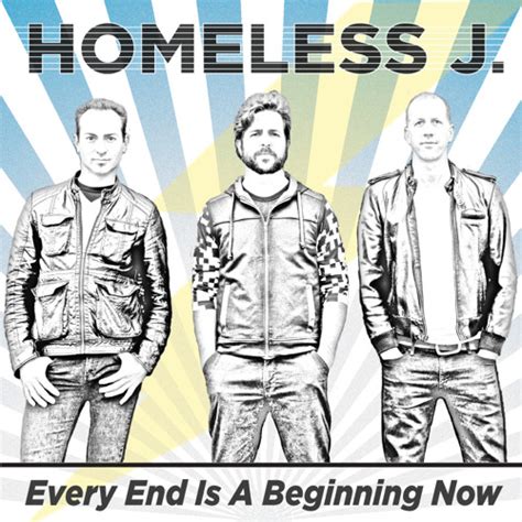 Stream Homeless J Listen To Every End Is A Beginning Now Playlist