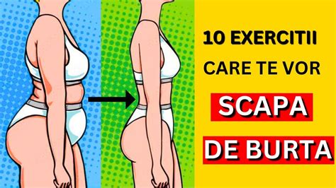 Exercitii Care Te Vor Scapa De Burta Exercitii Pentru Slabit Youtube