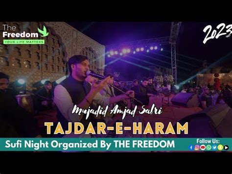 Tajdar E Haram Mujadid Amjad Sabri Sufi Night Org By THE FREEDOM