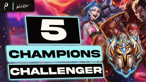 Les 5 Meilleurs Champions Pour Devenir Challenger Wild Rift Youtube