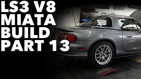 LS3 V8 Miata Build - Project Thunderbolt Part 13 - YouTube