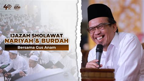 DAHSYATNYA SHOLAWAT NARIYAH BURDAH IJAZAH BERSAMA KH ZUHRUL ANAM