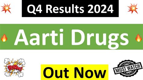 AARTI DRUGS Q4 Results 2024 AARTI DRUGS Results Today AARTI DRUGS