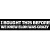 Amazon Tesla Bumper Sticker I Bought This Before We Knew Elon