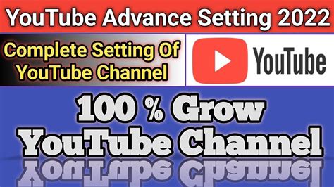 Apna Youtube Channel Grow Kaise Kare Youtube Advance Setting Youtube