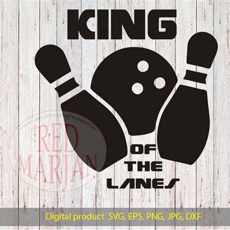 Bowling King Svg King Of The Lanes Svg Bowling Svg File Etsy