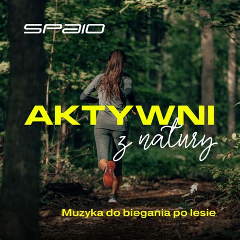 Aktywni Z Natury Playlist By Spaio Spotify