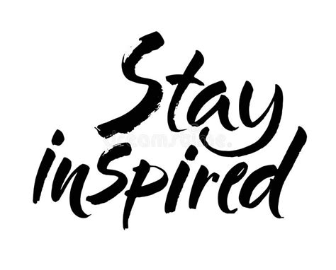 Stay Inspired Quote Ink Hand Lettering Modern Brush Calligraphy