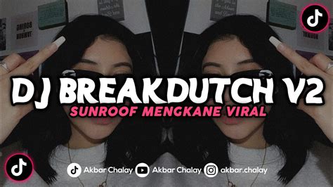 Dj Breakdutch V Sunroof Mengkane Mengkane Viral Tiktok Youtube