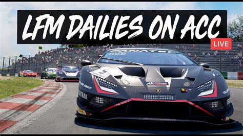 Live Lfm Daily Races On Acc Before Leaving For Paul Ricard Youtube