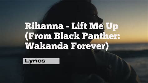 Lyrics Lift Me Up Rihanna From Black Panther Wakanda Forever