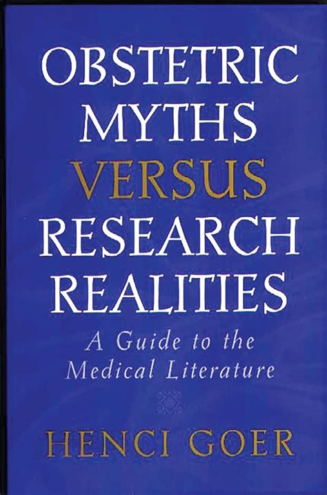 Obstetric Myths Versus Research Realities: A Guide to the Medical ...