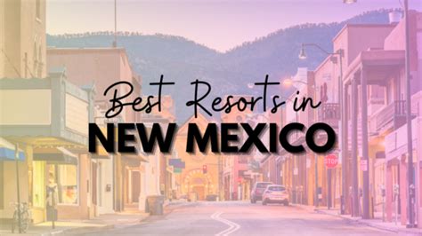 18 Best New Mexico Resorts | SleekTravelers