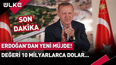 SONDAKİKA Erdoğan dan Petrol Müjdesi Değeri 10 Milyarlarca Dolar