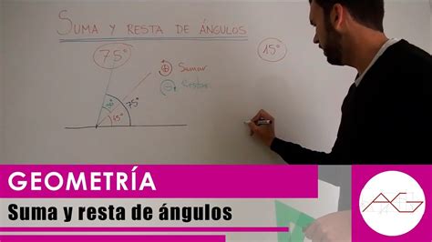 Geometría Suma Y Resta De ángulos Youtube