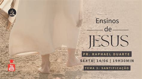 CLASSE BÍBLICA ENSINOS DE JESUS TEMA 3 SANTIFICAÇÃO PR RAPHAEL