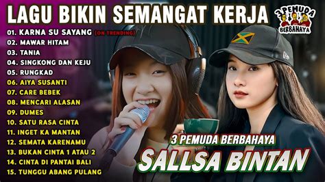 MUSIK SEMANGAT KERJA SALLSA BINTAN X 3 PEMUDA BERBAHAYA FULL ALBUM