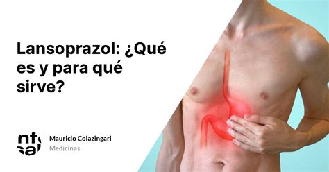 Lansoprazol Qu Es Y Para Qu Sirve Tuinfosalud