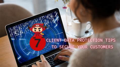 7 Client Data Protection Tips To Secure Your Customers Privacy Ninja