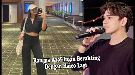 Ternyata Rangga Azof Ingin Berakting Lagi Dengan Haico Vdv Youtube