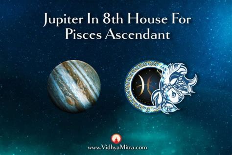 Jupiter In 8th House For Pisces Ascendant In Astrology Vidhya Mitra