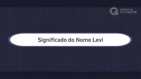 Significado Do Nome Levi Youtube