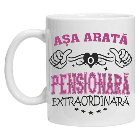 Cana Inscriptionata Cu Textul Asa Arata O Pensionara Extraordinara