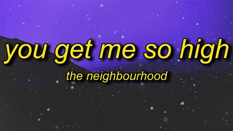 The Neighbourhood You Get Me So High Sped Up Lyrics You Re My