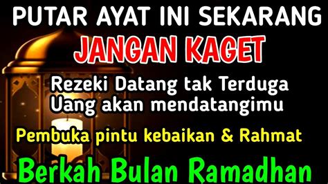 AYAT PALING KUAT PUTAR DIBULAN RAMADHAN DZIKIR KEKAYAAN PENARIK REZEK