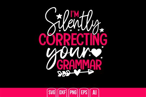 I M Silently Correcting Your Grammar Graphic By Creativemim2001