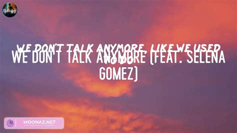 We Don T Talk Anymore Feat Selena Gomez Charlie Puth Lyrics