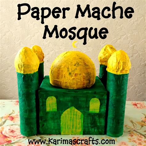 Karimas Crafts Paper Mache Mosque Tutorial 30 Days Of Ramadan Crafts