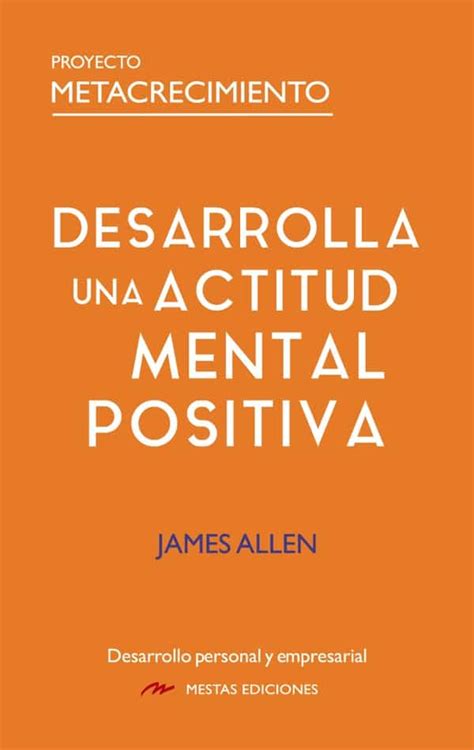 Desarrolla Una Actitud Mental Positiva Mestas Ediciones