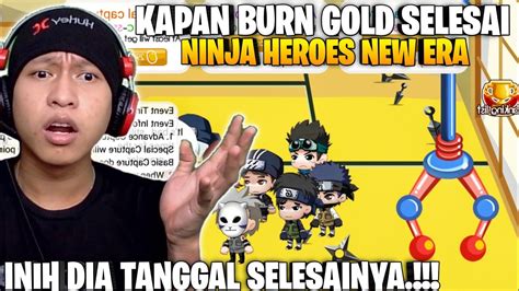 Kapan Burn Gold Selesai Di Ninja Heroes New Era Tanggal Burn Gold