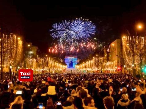 Nouvel An à Paris Les Champs Elysées Réservés Aux Piétons Taxienligne