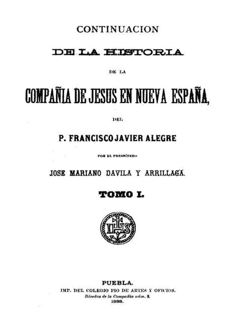 Continuacion De La Historia De La Compañia De Jesus En Nueva España Del Padre Francisco Javier