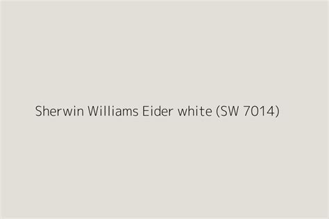 Sherwin Williams Eider White Sw 7014 Color Hex Code