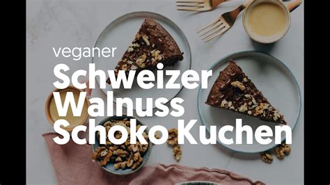 Schweizer Walnuss Schoko Kuchen Glutenfrei Vegane Vibes Youtube