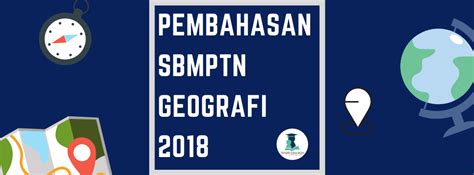 Pembahasan Sbmptn Geografi Lengkap Semua Kode