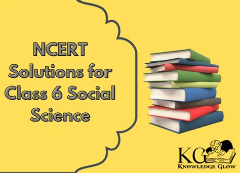 Ncert Solutions For Class 6 Social Science Knowledge Glow