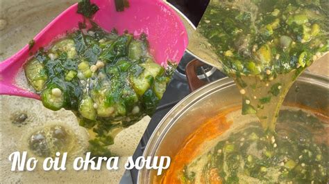 How To Make Oil Less Okro Soup Okra Soup No Oil Slimy Okro Soup And Banku Youtube