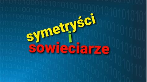 Symetry Ci Sowieciarze I Niewinni Niemcy Youtube