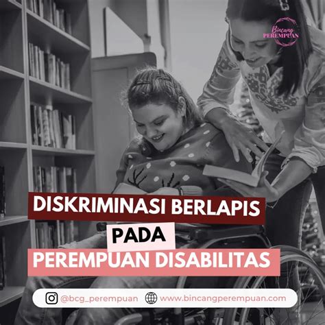 Diskriminasi Berlapis Pada Perempuan Disabilitas Bincang Perempuan